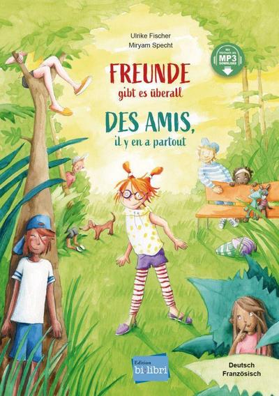 Freunde gibt es überall. Kinderbuch Deutsch-Französisch mit MP3-Hörbuch zum Herunterladen