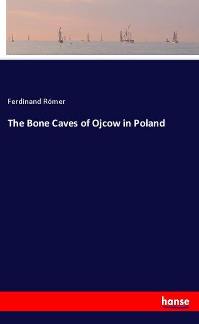 The Bone Caves of Ojcow in Poland