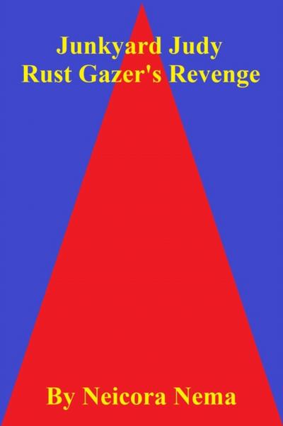 Junkyard Judy: Rust Gazer’s Revenge
