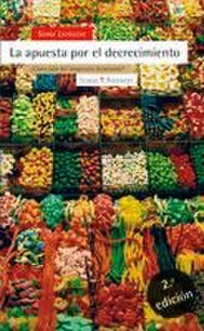 La apuesta por el decrecimiento : ¿cómo salir del imaginario dominante?