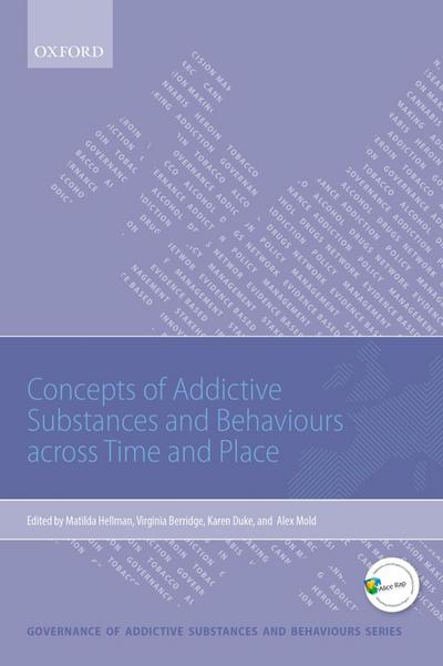 Concepts of Addictive Substances and Behaviours across Time and Place