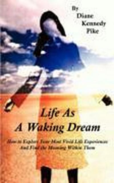 Life as a Waking Dream