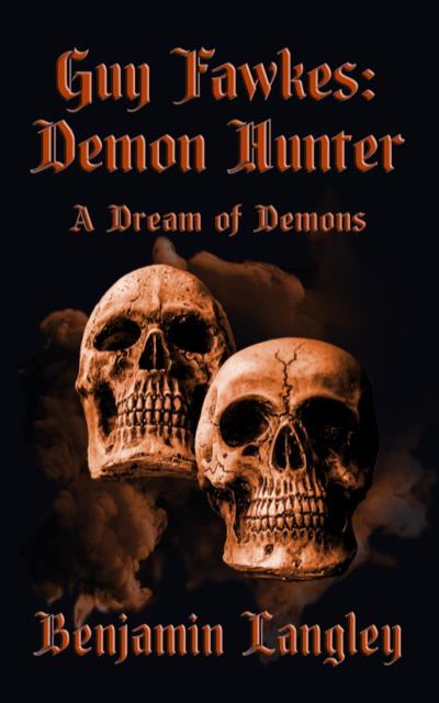 A Dream of Demons (Guy Fawkes: Demon Hunter, #2)