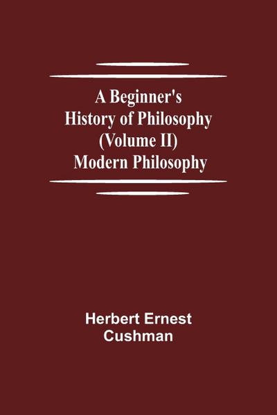 A Beginner’s History of Philosophy (Volume II)