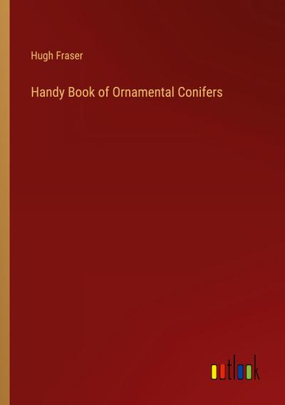 Handy Book of Ornamental Conifers