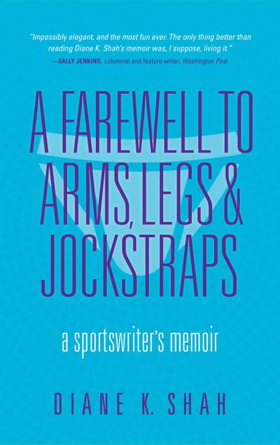 A Farewell to Arms, Legs, and Jockstraps