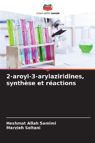 2-aroyl-3-arylaziridines, synthèse et réactions