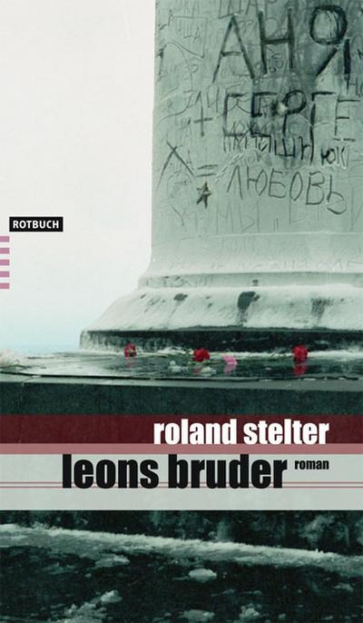 Leons Bruder. Roman einer Zeitenwende