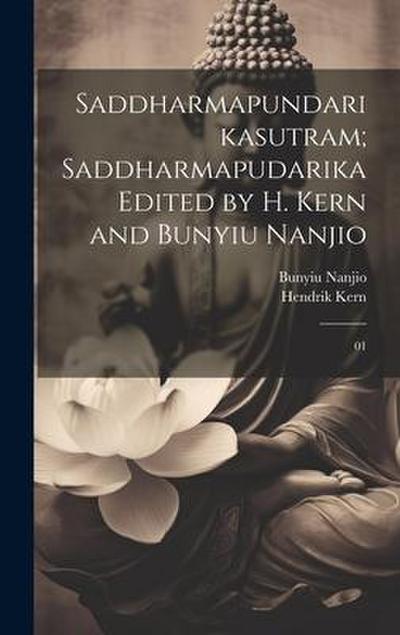 Saddharmapundarikasutram; Saddharmapudarika Edited by H. Kern and Bunyiu Nanjio: 01