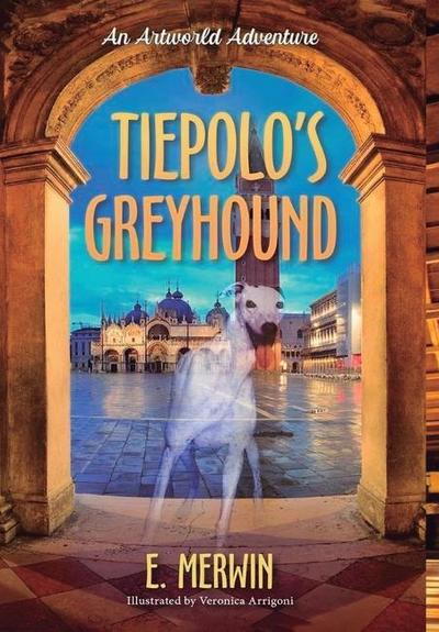 Tiepolo’s Greyhound, an Artworld Adventure