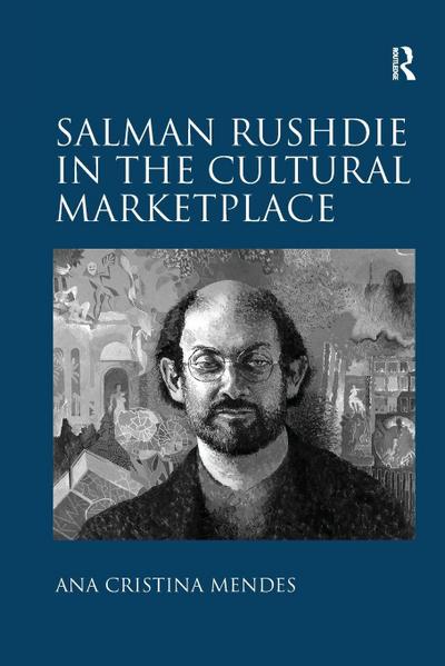 Salman Rushdie in the Cultural Marketplace