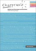 Chorpraxis. Studien zum Chorsingen und Chorleiten