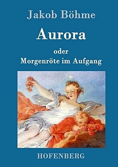 Aurora oder Morgenröte im Aufgang
