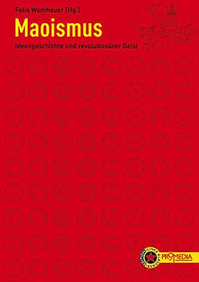 Maoismus: Ideengeschichte und revolutionärer Geist (Edition Linke Klassiker)