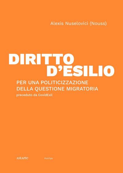 Diritto d’esilio. Per una politicizzazione della questione migratoria