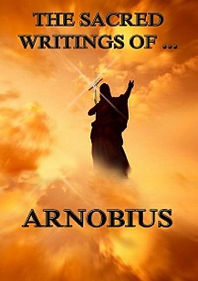 The Sacred Writings of Arnobius