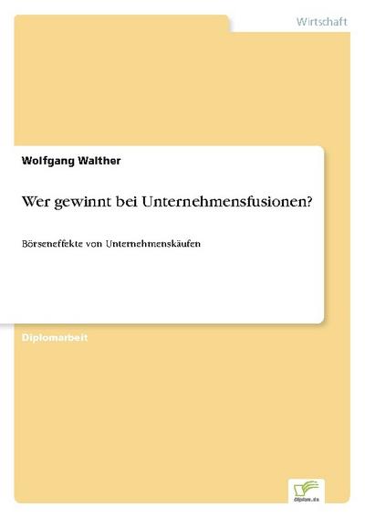 Wer gewinnt bei Unternehmensfusionen?