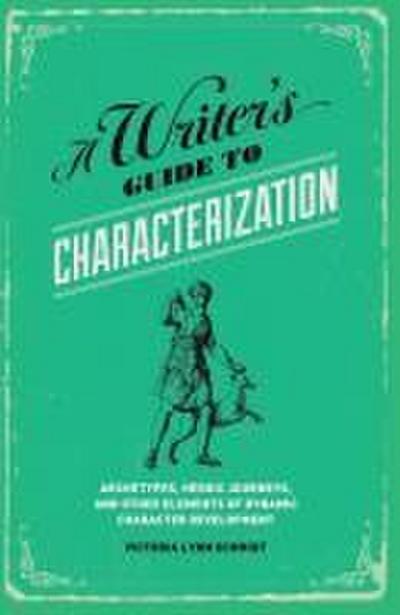 A Writer’s Guide to Characterization