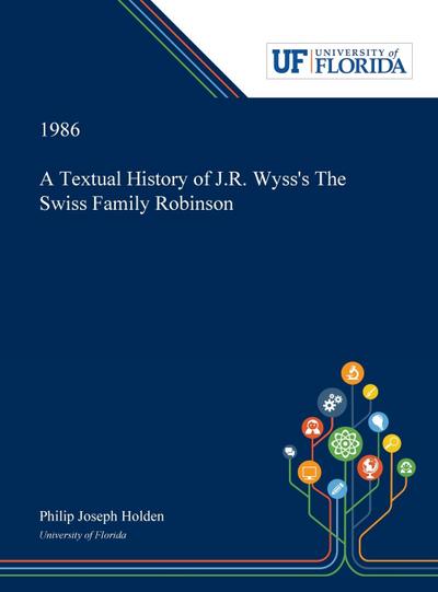A Textual History of J.R. Wyss’s The Swiss Family Robinson