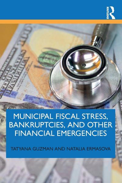 Municipal Fiscal Stress, Bankruptcies, and Other Financial Emergencies