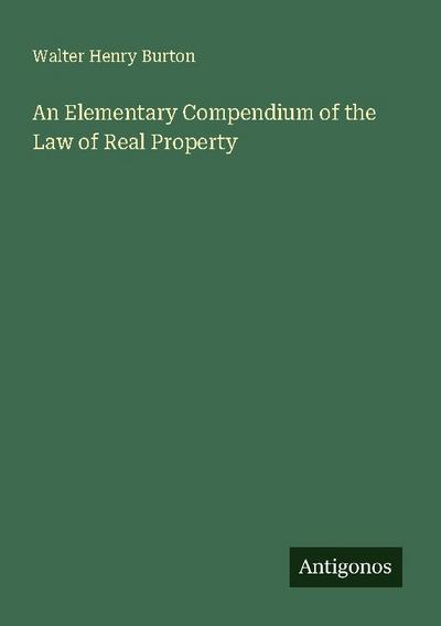 An Elementary Compendium of the Law of Real Property