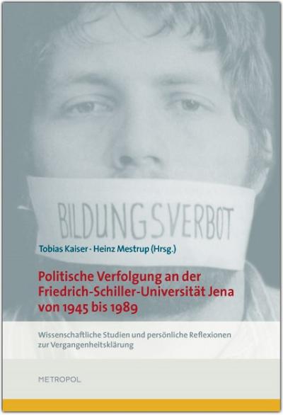 Politische Verfolgung an der Friedrich-Schiller-Universität Jena von 1945 bis 1989