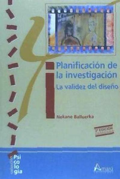 Balluerka Lasa, N: Planificación de la investigación : la va