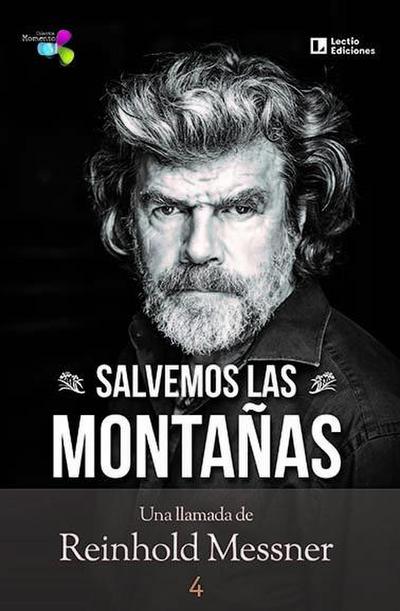 Salvemos las montañas : una llamada de Reinhold Messner
