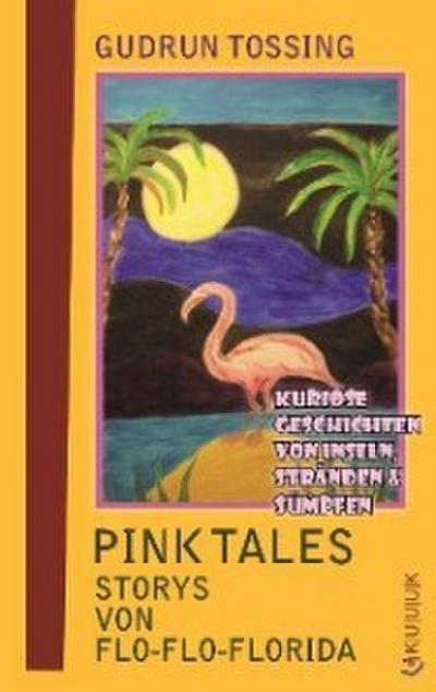 Pink Tales - Storys von Flo-Flo-Florida
