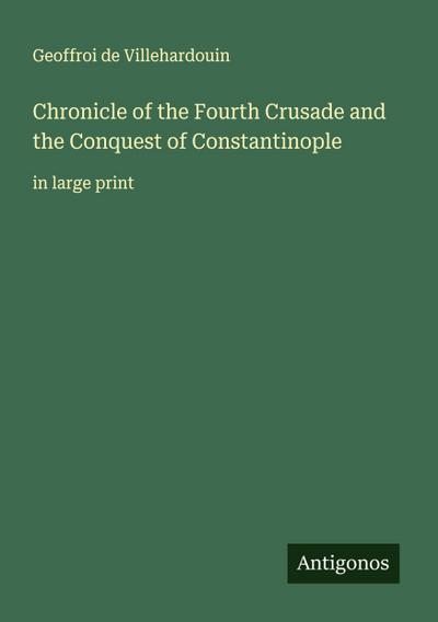 Chronicle of the Fourth Crusade and the Conquest of Constantinople
