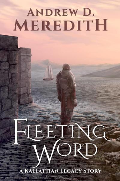 Fleeting Word (Kallattian Legacy, #0)