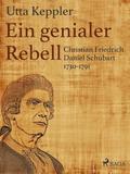 Ein genialer Rebell - Christian Friedrich Daniel S