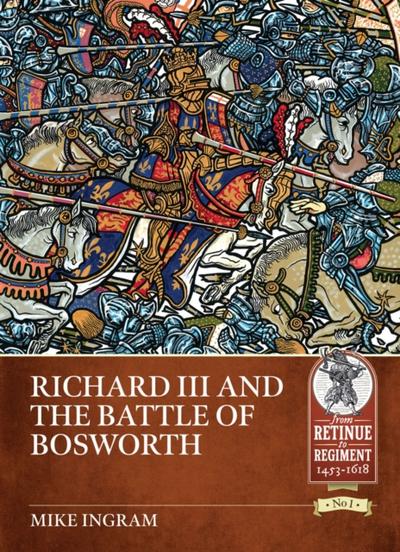 Richard III and the Battle of Bosworth