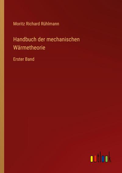 Handbuch der mechanischen Wärmetheorie