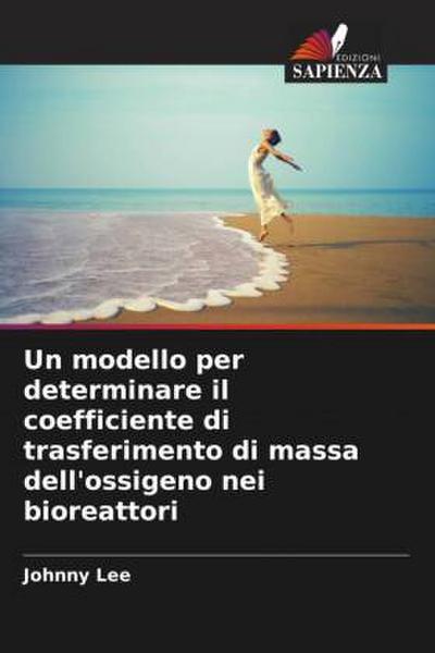 Un modello per determinare il coefficiente di trasferimento di massa dell’ossigeno nei bioreattori