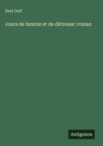 Jours de famine et de détresse: roman