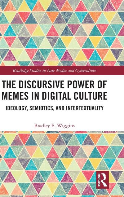 The Discursive Power of Memes in Digital Culture