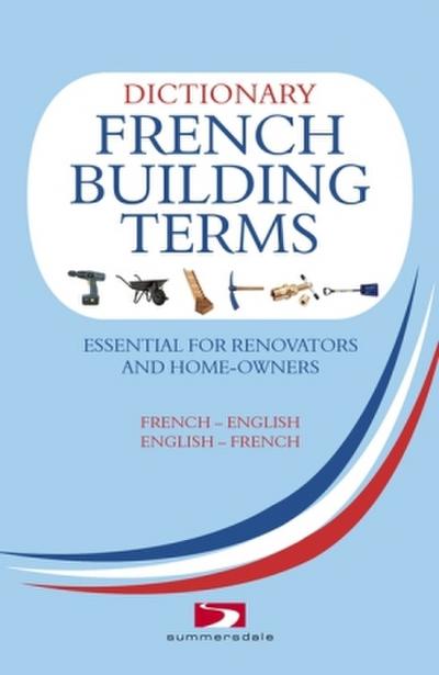 A Dictionary Of French Building Terms, French-English, English-French