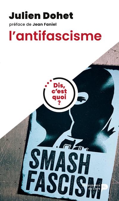 Dis, c’est quoi l’antifascisme ?
