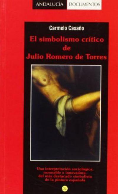 Casaño, C: Simbolismo crítico de Julio Romero de Torres : un