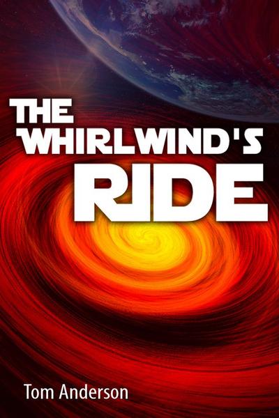 The Whirlwind’s Ride