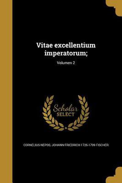Vitae excellentium imperatorum;; Volumen 2