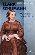 Clara Schumann - Musik als Lebensform
