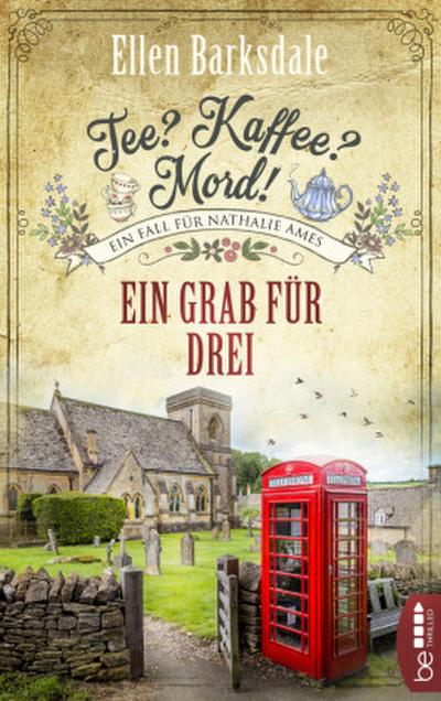 Tee? Kaffee? Mord! Ein Grab für drei
