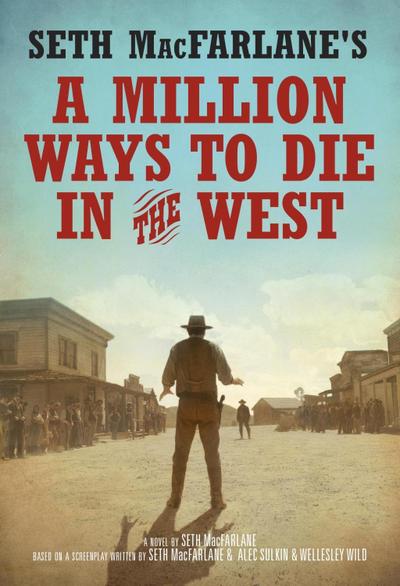 Seth MacFarlane’s A Million Ways to Die in the West