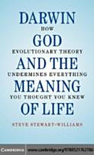 Darwin, God and the Meaning of Life