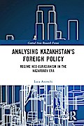 Analysing Kazakhstan’s Foreign Policy