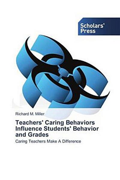 Teachers’ Caring Behaviors Influence Students’ Behavior and Grades