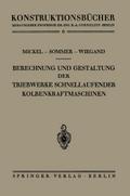 Berechnung und Gestaltung der Triebwerke schnellaufender Kolbenkraftmaschinen