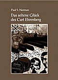 Das seltene Glück des Curt Ehrenberg